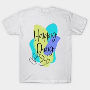 Happy Day – fresh Motivation T-Shirt